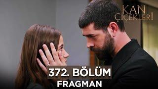 Kan Çiçekleri 372. Bölüm Fragmanı | 23 Ekim Çarşamba