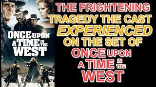 The FRIGHTENING event that the cast of ONCE UPON A TIME IN THE WEST experienced after a days filming