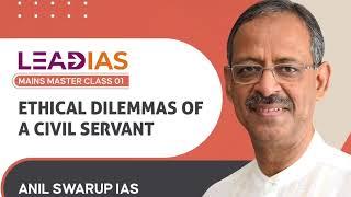 Anil Swarup | Ethics in Administration | Ethical Values | Ethical Dilemmas of a Civil Servant