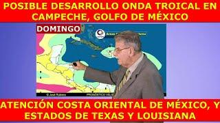 POSIBLE DESARROLLO DE ONDA TROPICAL EN EL GOLFO DE MÉXICO  Tx VIE060924