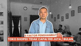 KENAPA TOKO SHOPEE KAMU SULIT RAIH OMZET 100 JUTA/BULAN? INI 5 ALASANNYA!