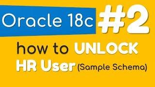 How to unlock HR sample user in Oracle Database 18c by Manish Sharma