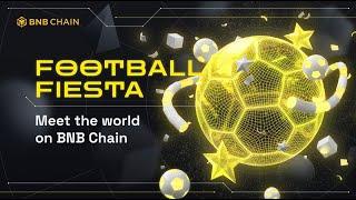 BNB Chain Football Fiesta: Meet the world on BNB Chain