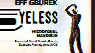 Jeff Gburek -  Eyeless: Microtonal Mandolin