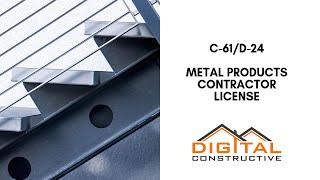 Metal Products Contractor! C-61/D-24 California Contractor License - Installation and Repair