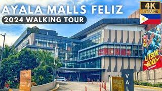 AYALA MALLS FELIZ - Full Walking Tour at PASIG CITY [4K] Philippines - September 2024 Update