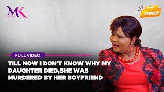 Till now I don't know why my daughter died,She was murdered by her boyfriend