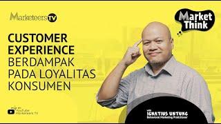 PENDEKATAN CUSTOMER EXPERIENCE DALAM STRATEGI PEMASARAN MARKET THINK #16