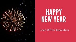 Happy New Year! Loan Officer Resolution