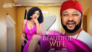 MY BEAUTIFUL WIFE OFFICIAL Full movie  starring Chigozie Atuanya