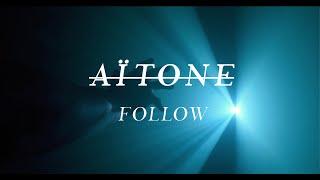 AÏTONE - FOLLOW (OFFICIAL VIDEO)