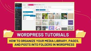 How to Organize your Media library, Pages, and Posts into folders in WordPress