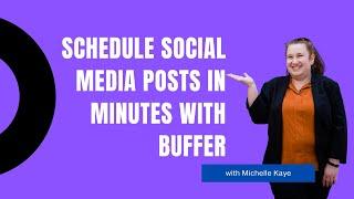 Schedule Social Media Posts in Minutes with Buffer