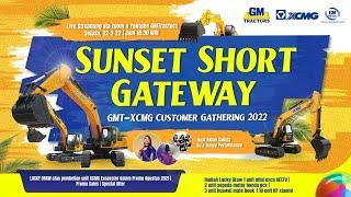 GMT - XCMG CUSTOMER GATHERING 2022 "SUNSET SHORT GATEWAY"