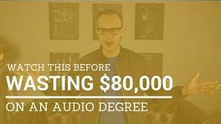 Why A Degree In Audio Production Is a Waste of Money