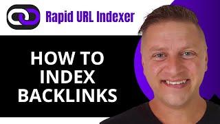 How to Index Backlinks with Rapid URL Indexer | Tutorial 2025
