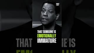 That someone is emotionally immature  #motivation #denzelwashington #inspirationalquotes #success