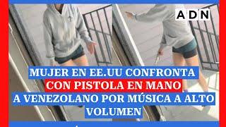 Mujer en EE.UU confronta con pistola en mano a vecino venezolano por música a alto volumen