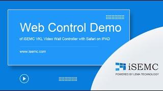 Web Control Demo of iSEMC VKL Video Wall Controller with Safari on iPAD