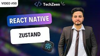 React Native Tutorial #50 : Zustand | A State Management Library for React Apps (Hindi/Urdu)