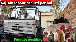 Sunday ko sab labour chhutti per hai || Punjabi wedding ️ || Trucking lifestyle