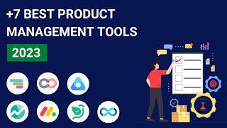 +7 Best Product Management Software Tools in 2023