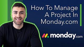 Managing A Project In Monday.com | How To Manage A Project | 2022