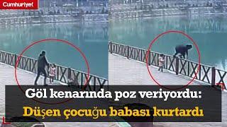 Göl kenarında poz veriyordu: Düşen çocuğu babası kurtardı