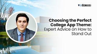 Choosing the Perfect College App Theme: Expert Advice on How to Stand Out