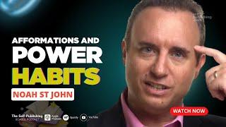 Why Affirmations Don’t Work & How To Use Afformations Instead with Noah St. John