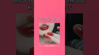 How to make homemade korean lipgloss #1million #Pretty_Glowie #aesthetic #shorts #ytshorts