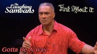 The Laughing Samoans - "Gotta Be A Way" from Fink About It