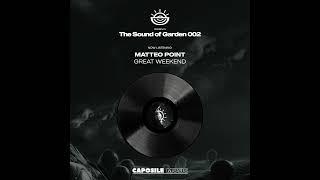 D2. MATTEO POINT - GREAT WEEKEND - [CPSLS002PART2] "The Sound of Garden II" - CAPOSILE MUSIC