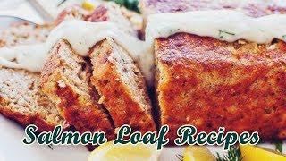 Salmon Loaf Recipes Supper Ideas