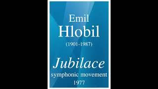 Emil Hlobil (1901-1987): "Jubilace" symphonic movement (1977)