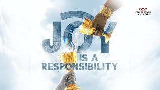 JOY IS A RESPONSIBILITY || MDWK SERVICE || 12TH OF MARCH 2025 || CELEBRATION CHURCH INTL