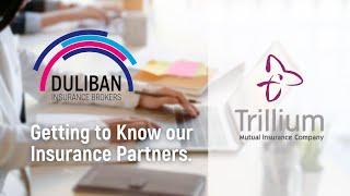 Trillium Mutual - Getting to Know our Insurance Partners