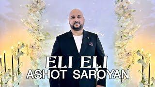 Ashot Saroyan - Eli Eli