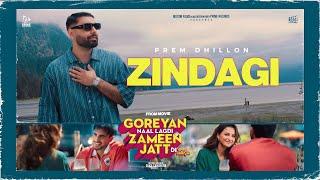 Zindagi (Official Video) Prem Dhillon, Armaan Bedil, Preet Aujla | Goreyan Naal Lagdi Zameen Jatt Di