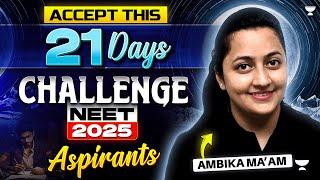 Ultimate 21 Days Challenge for NEET 2025 Aspirants | NEET 2025 | Ambika Ma'am