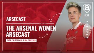 The Arsenal Women Arsecast | With Tim Stillman & Mia Eriksson