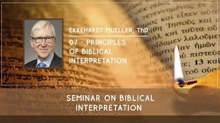 7: Principles of Biblical Interpretation - Ekkehardt Mueller