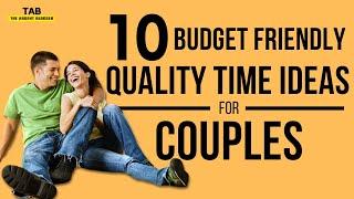 10 Romantic Quality Time Ideas For Couples On A Budget