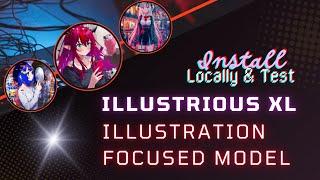 Install Illustrious XL Locally and Test - Based on Danbooru2023 Dataset