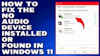 How To Fix The No Audio Device Installed or Found in Windows 10/11 [Solution ]