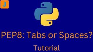 PEP8 Tabs Or Spaces | Beginner's Python Tutorial