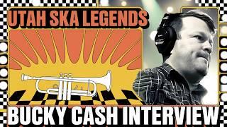 THE MAKEWAYS and other UTAH SKA Scene Legends | BUCKY CASH Interview