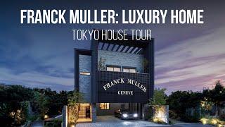 Franck Muller Collaboration Tokyo House Tour