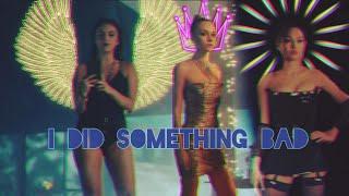 I Did Something Bad - Multifemale