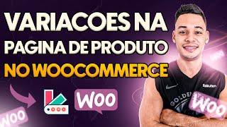 Como Colocar VARIAÇÕES De Cor, Tamanho e Imagem no WOOCCOMMERCE (Variation Swatches)